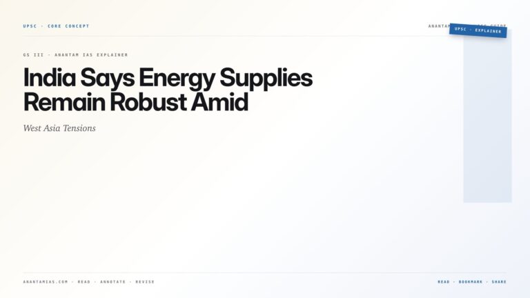 India Says Energy Supplies Remain Robust Amid West Asia Tensions — featured card for Anantam IAS UPSC guide.