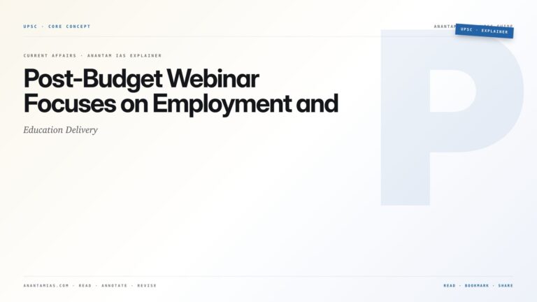 Post-Budget Webinar Focuses on Employment and Education Delivery — featured card for Anantam IAS UPSC guide.