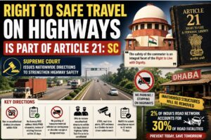 Right to Safe Travel on Highways is part of Article 21