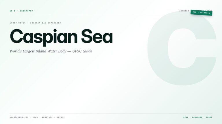 Caspian Sea: World's Largest Inland Water Body — UPSC Guide — featured card for Anantam IAS UPSC guide.