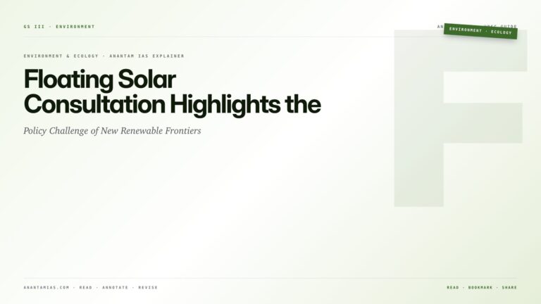 Floating Solar Consultation Highlights the Policy Challenge of New Renewable Frontiers — featured card for Anantam IAS UPSC guide.