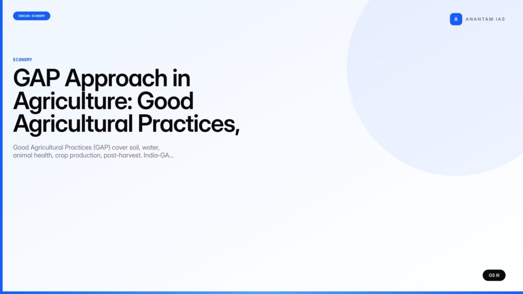 GAP Approach in Agriculture: Good Agricultural Practices, India-GAP UPSC Notes — UPSC featured image