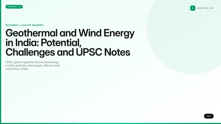 Geothermal and Wind Energy in India: Potential, Challenges and UPSC Notes (UPSC Environment) — UPSC featured image