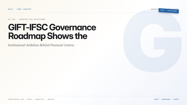 GIFT-IFSC Governance Roadmap Shows the Institutional Ambition Behind Financial Centres — featured card for Anantam IAS UPSC guide.