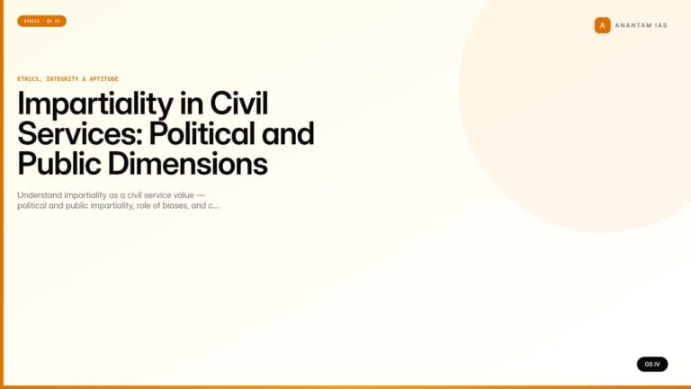 Impartiality in Civil Services: Political and Public Dimensions (UPSC Ethics — GS IV) — UPSC featured image