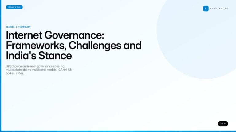 Internet Governance: Frameworks, Challenges and India's Stance (UPSC Science & Tech) — UPSC featured image