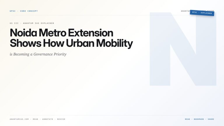 Noida Metro Extension Shows How Urban Mobility is Becoming a Governance Priority — featured card for Anantam IAS UPSC guide.