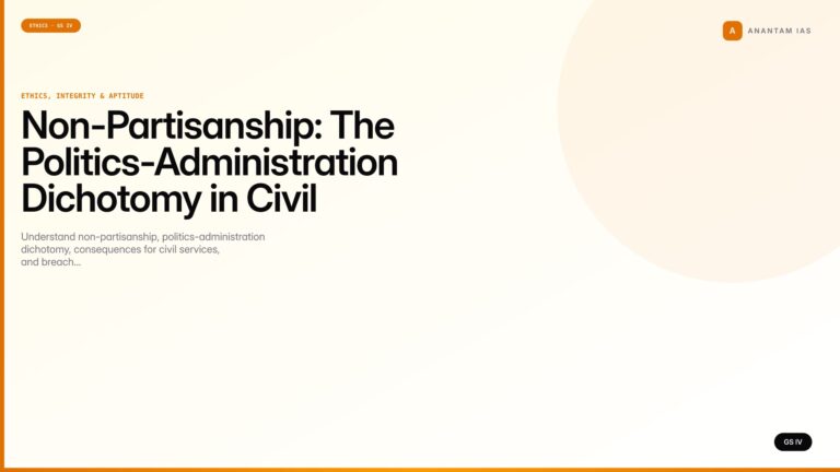 Non-Partisanship: The Politics-Administration Dichotomy in Civil Services (UPSC Ethics — GS IV) — UPSC featured image