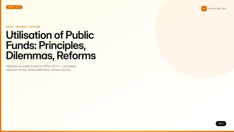 Utilisation of Public Funds: Principles, Dilemmas, Reforms (UPSC Ethics — GS IV) — UPSC featured image