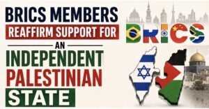 BRICS Members reaffirm support for an Independent Palestinian State