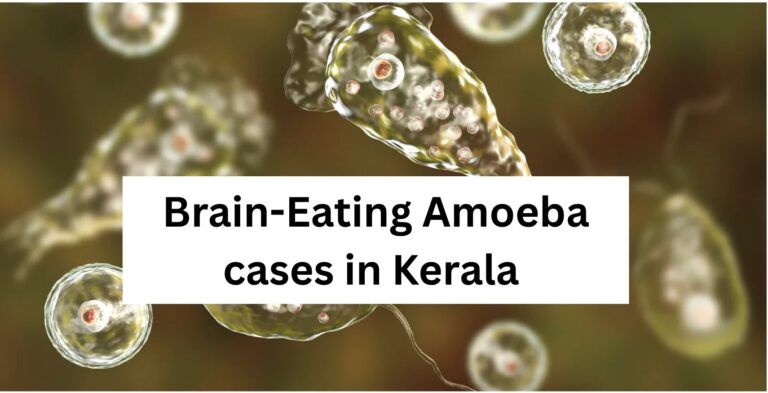 Brain-Eating Amoeba cases rise in Kerala