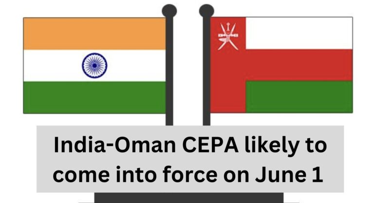 India-Oman CEPA likely to come into force on June 1