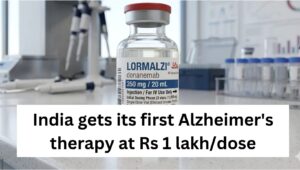 India gets its first Alzheimer's Therapy at Rs 1 lakh/dose