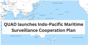 QUAD launches Indo-Pacific Maritime Surveillance Cooperation Plan