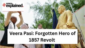 Who is Veera Pasi, the ‘forgotten hero’ of the 1857 Revolt?