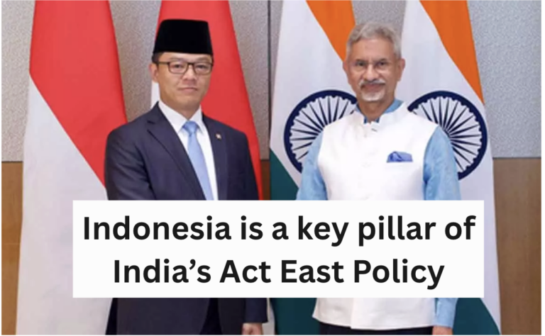 Indonesia is a key pillar of India’s Act East Policy