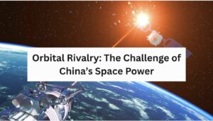 Orbital Rivalry: The Challenge of China’s Space Power