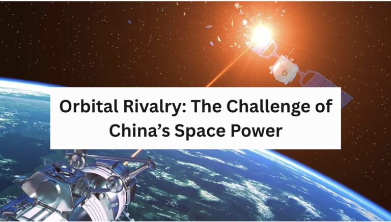 Orbital Rivalry: The Challenge of China’s Space Power