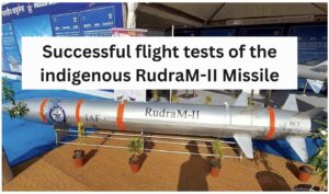 Successful flight tests of the indigenous RudraM-II Missile