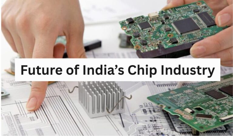 The Future of India’s Chip Industry