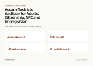 Assam Restricts Aadhaar for Adults: Citizenship, NRC and Immigration graphic 1 for UPSC current affairs