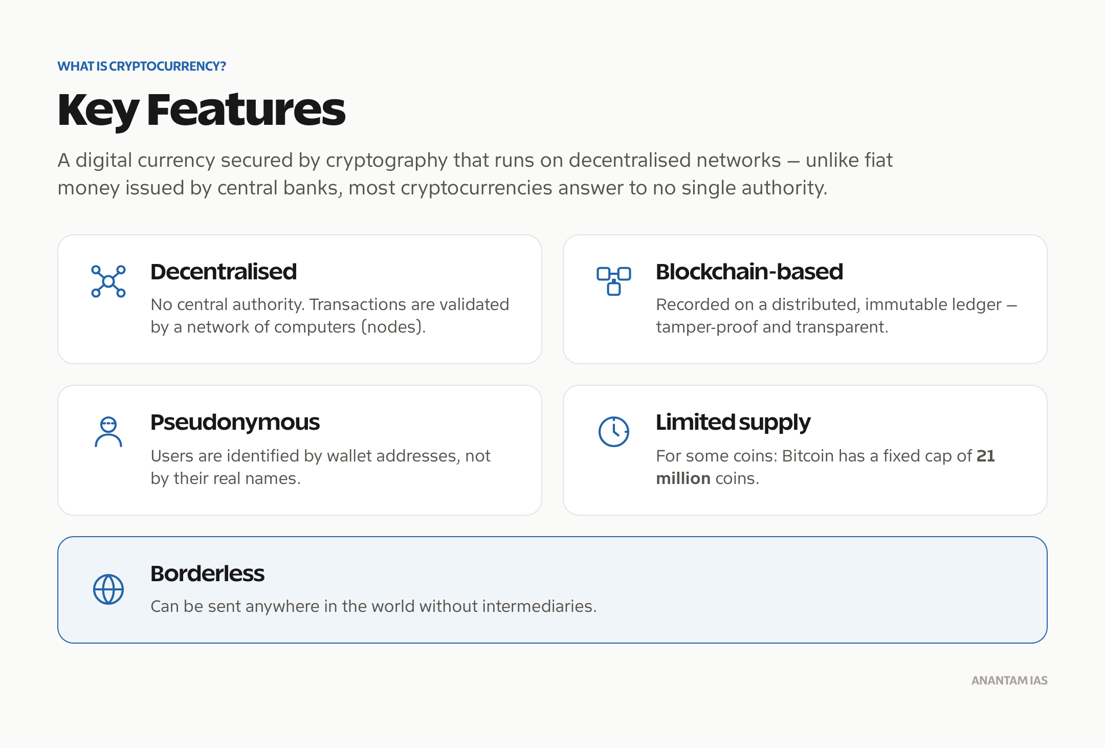 Key features of cryptocurrency: decentralised, blockchain-based, pseudonymous and borderless.