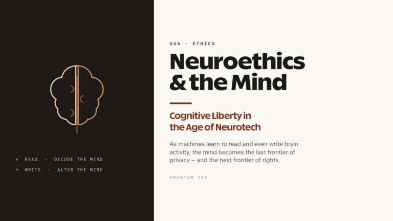 Neuroethics and Cognitive Liberty: Protecting the Mind in the Age of Neurotech (UPSC Ethics/Science & Tech)