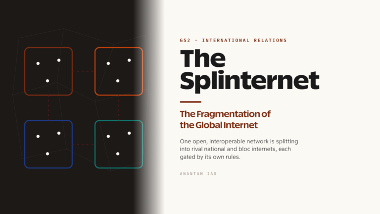 The Splinternet: The Fragmentation of the Global Internet (UPSC IR/Governance)