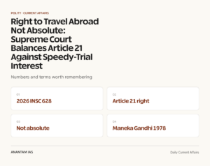 Right to Travel Abroad Not Absolute: Supreme Court Balances Article 21 Against Speedy-Trial Interest graphic 1 for UPSC current affairs