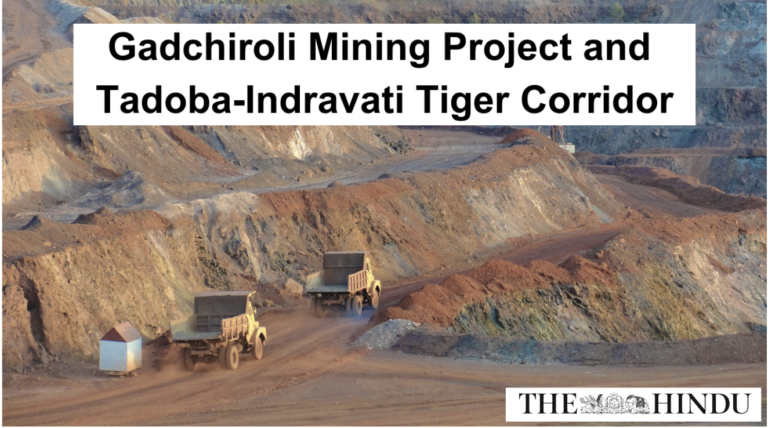 Gadchiroli Mining Project and Tadoba-Indravati Tiger Corridor