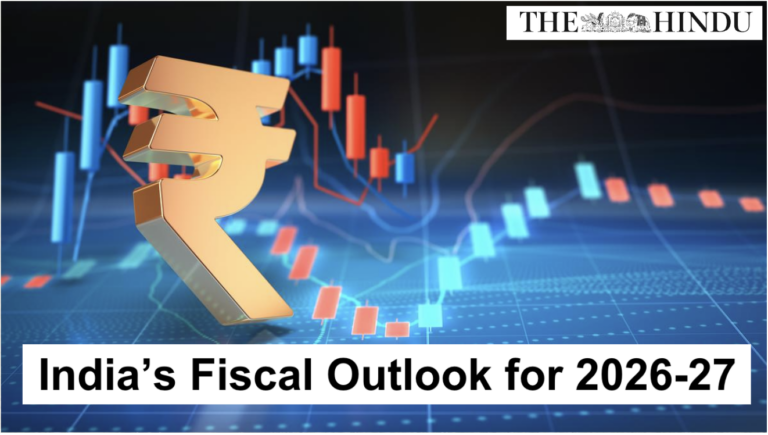 India’s Fiscal Outlook for 2026-27