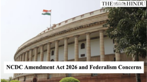 NCDC Amendment Act 2026 and Federalism Concerns