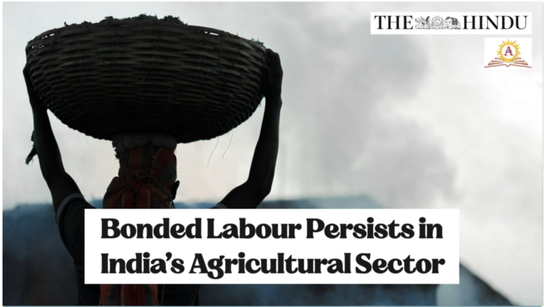 Bonded Labour Persists in India’s Agricultural Sector
