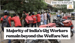 Majority of India’s Gig Workers remain beyond the Welfare Net