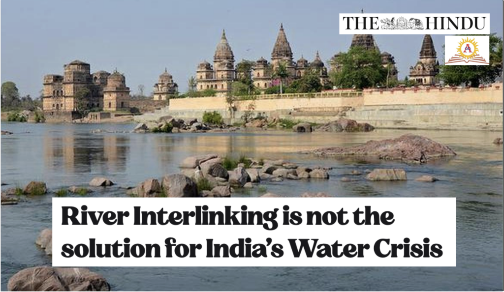 River Interlinking is not the solution for India’s Water Crisis