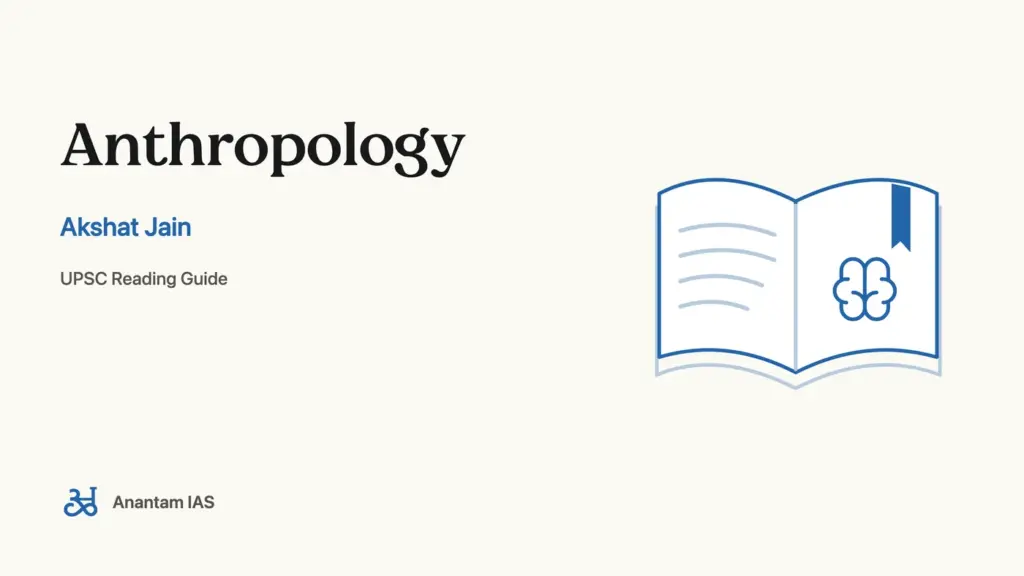 Anthropology - Akshat Jain; UPSC reading guide